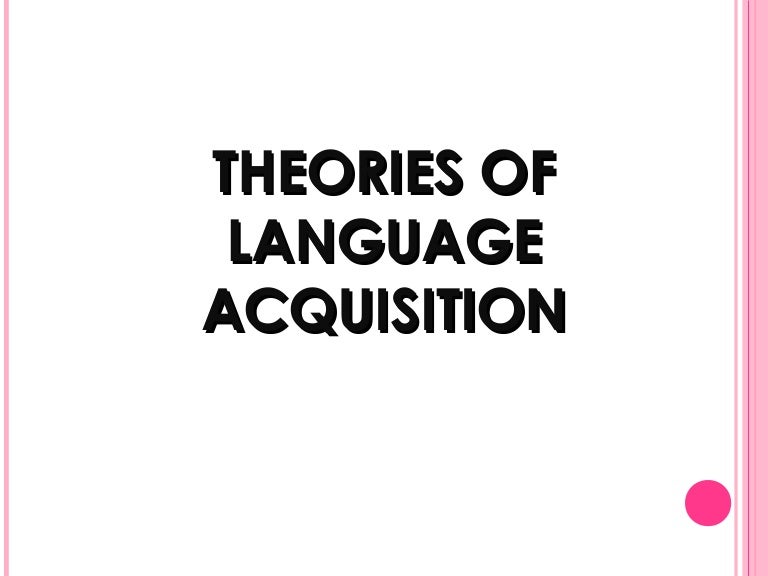 Theories of language acquisition