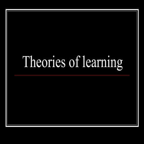 Theories of learning