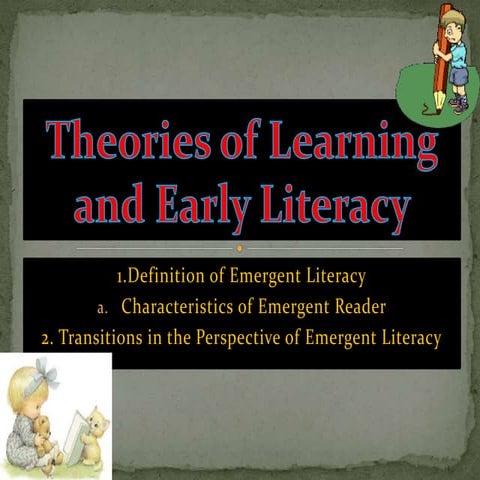Theories of learning and early literacy (definition, characteristics, transit...