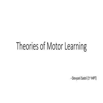 Theories of Motor Learning and types of learning
