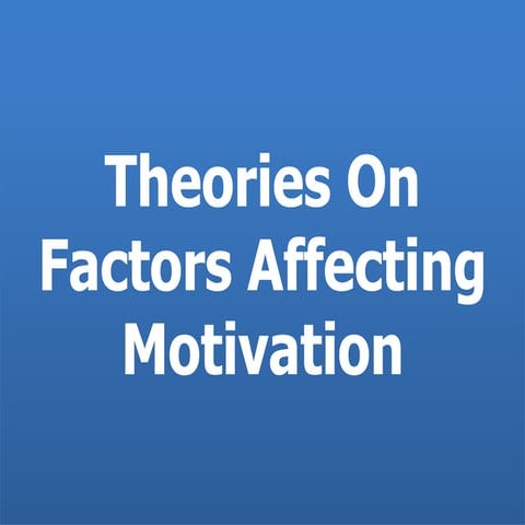 Theories on factors affecting motivation