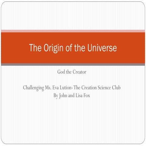 The Origin of the Universe: Creation or Evolution?