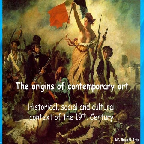 The origins of contemporary art, historical, social and cultural context in t...