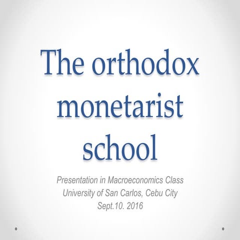 The orthodox monetarist school