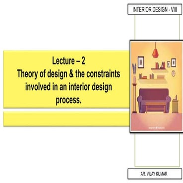 Theory of design &amp; the constraints involved in an interior design process.