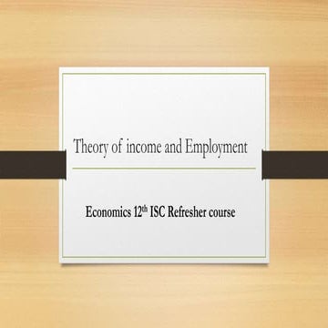 Theory of Income and Employment - Economics 12th ISC Refresher course.pptx