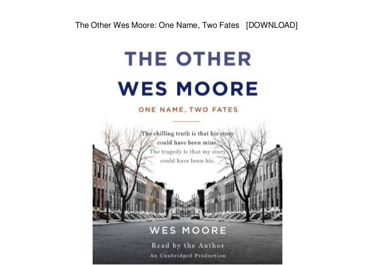 The Other Wes Moore One Name, Two Fates [DOWNLOAD]