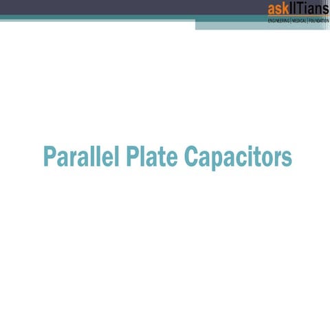 The Parallel Plate Capacitor | Physics