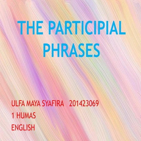 The participial phrases ulfa maya syafira