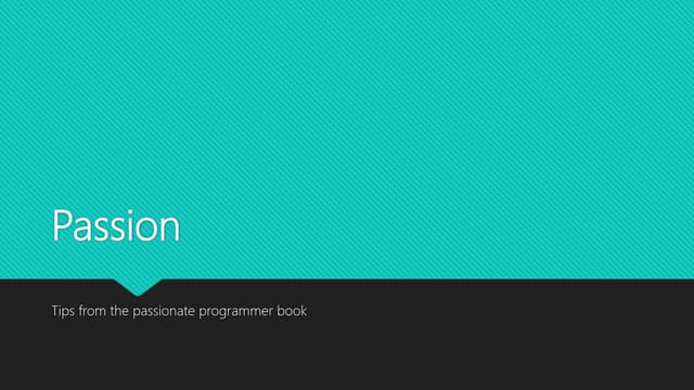 The passionate programmer
