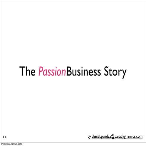 The PassionBusiness Story (Daniel Pandza 2010)