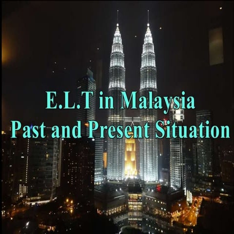 The past and the present of ELT in Malaysia