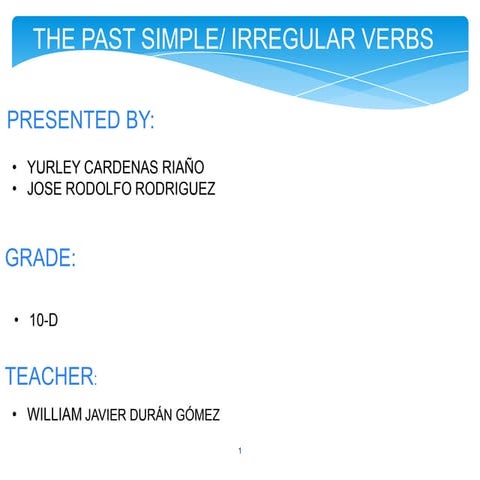 The past simple  irregular verbs