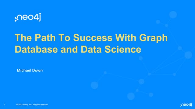 The path to success with graph database and graph data science_ Neo4j GraphSu...