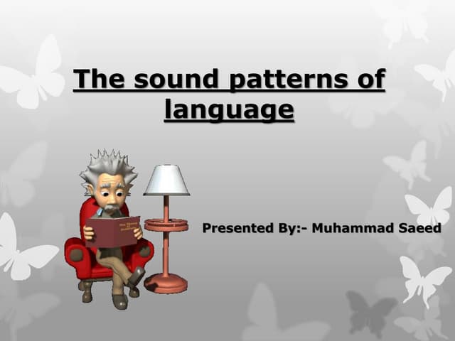 The patterns of sounds