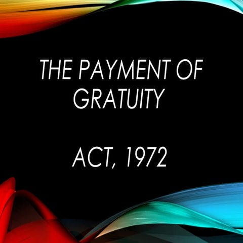 The payment of gratuity act1972 
