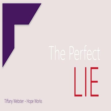 The perfect lie