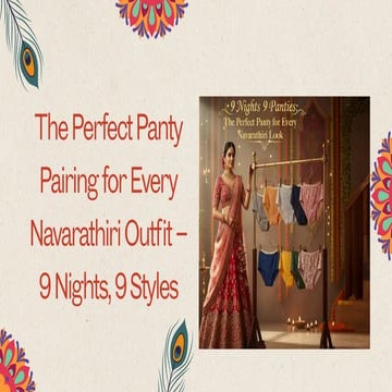 The Perfect Panty Pairing for Every Navarathiri Outfit – 9 Nights, 9 Styles.pdf