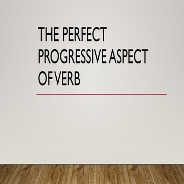The Perfect progressive aspect of verb.pptx