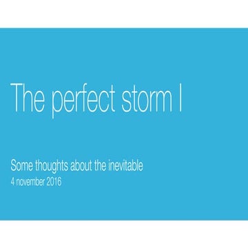 The perfect storm I