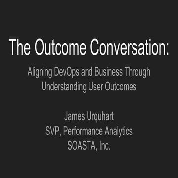 The Outcome Conversation: Aligning DevOps and Business Through Understanding ...