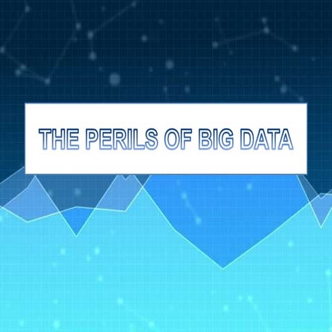 The perils of big data