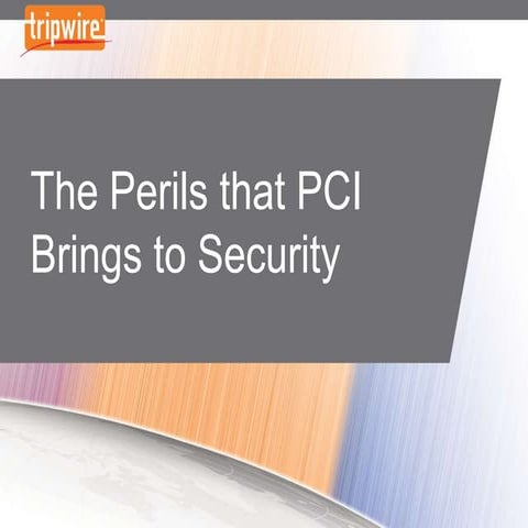 The Perils that PCI brings to Security
