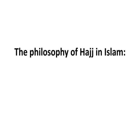 The philosophy of hajj in islam