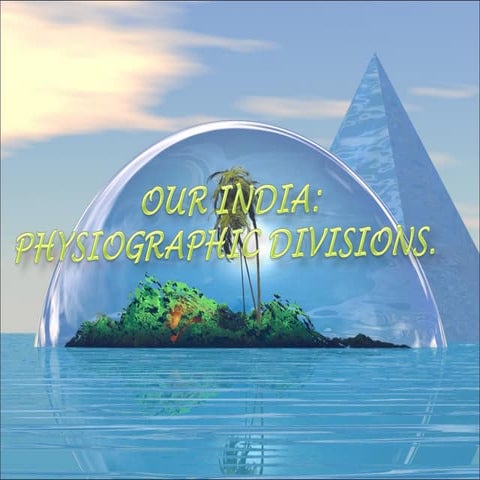 The physiographic features of india - By Jnanam Shah