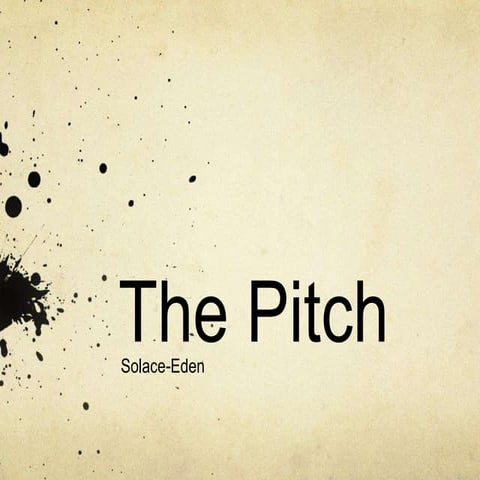 The pitch 