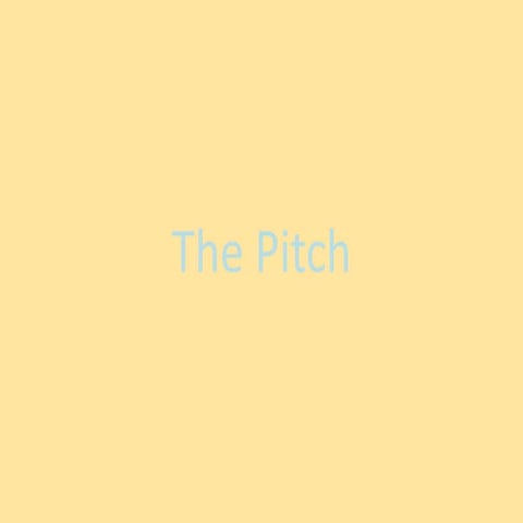 The pitch