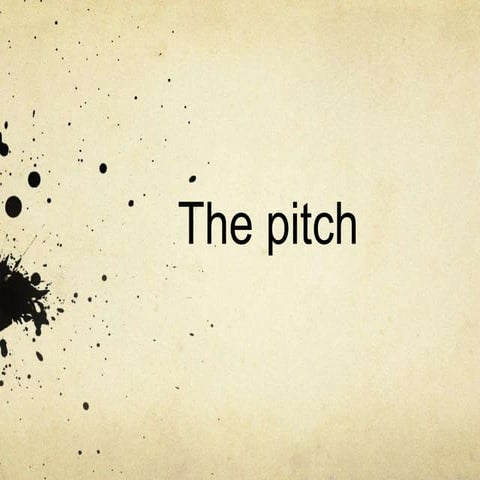 The pitch