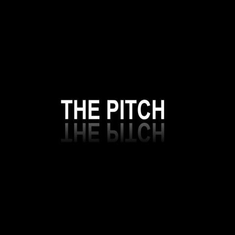 The pitch - what they don´t tell you
