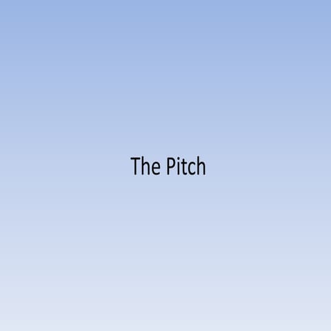 The pitch