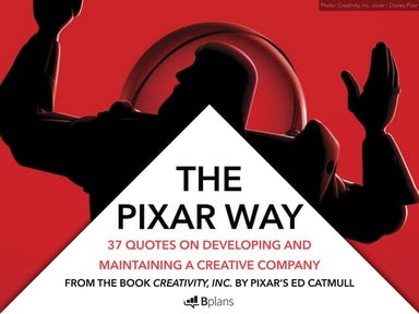 The Pixar Way: 37 Quotes on Developing and Maintaining a Creative Company (fr...