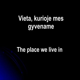 The place we live in