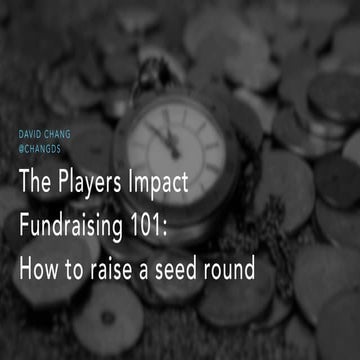 How to Raise a Seed Round - The Players Impact - June 2021