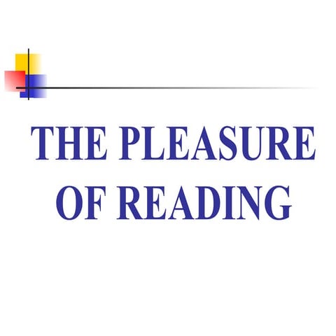 The Pleasure Of Readingthe Pleasure Of Reading Ppt