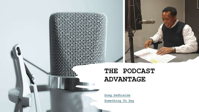 The Podcast Advantage Greg DeShields 2024.pptx