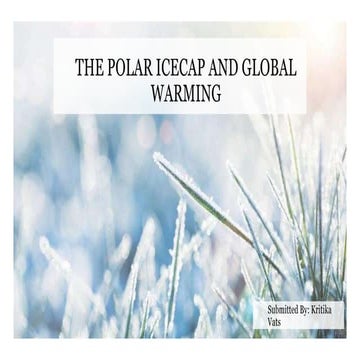 THE POLAR ICECAP AND GLOBAL WARMING.pptx