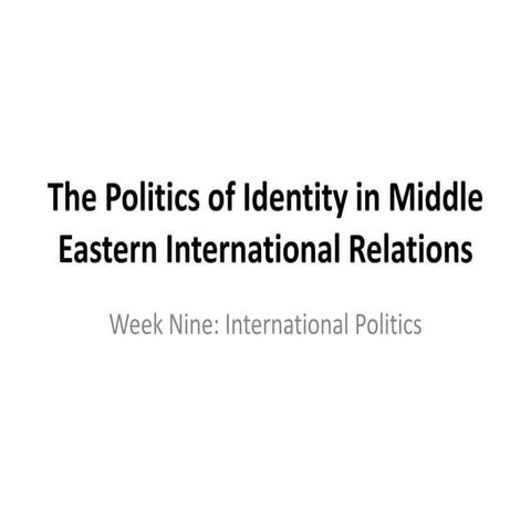 The politics of identity in middle eastern international | PPTX