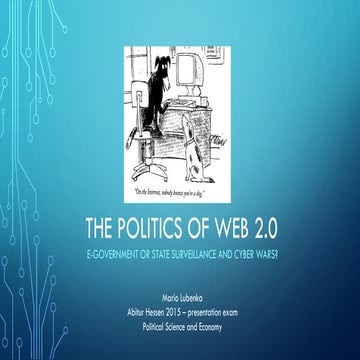 The Politics of Web 2.0 - E-Government or state surveillance and cyber wars?