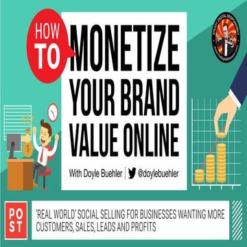 How To Monetise Your Brand Value Online - The Post Forum Marketing Conferenc...
