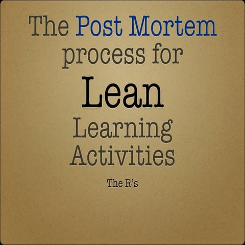 Lean Learning Activities: The Post Mortem Process