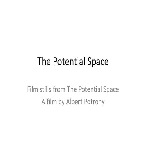The Potential Space_film_stills_may_2014_copyright_albert_potrony