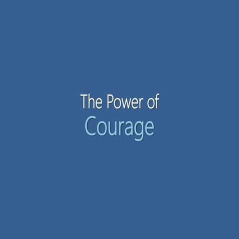 The power of courage | PPTX