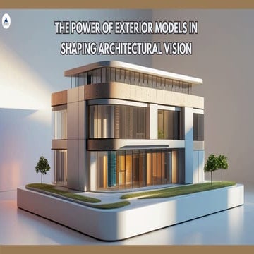 The Power of Exterior Models in Shaping Architectural Vision.pdf