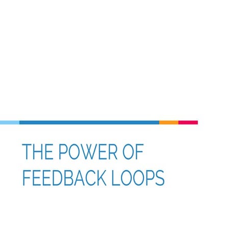 The Power of Feedback Loops