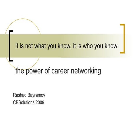 Getting to Know the Right People: the Power of Networking
