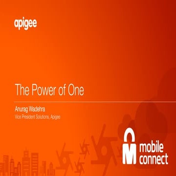 "The Power of One" - Apigee's Anurag Wadehra at Mobile World Congress